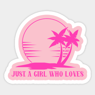 Just A Girl Who Loves The Beach Sticker